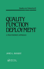 Quality Function Deployment : The Practitioner's Approach - James L. Bossert