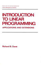 Introduction to Linear Programming : Applications and Extensions - Richard Darst