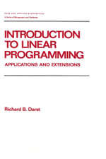 Introduction to Linear Programming : Applications and Extensions - Richard Darst