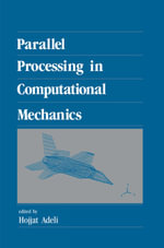 Parallel Processing in Computational Mechanics : New Generation Computing - Hojjat Adeli
