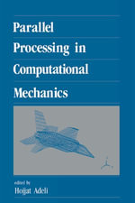 Parallel Processing in Computational Mechanics : New Generation Computing - Hojjat Adeli