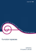 Function Spaces : Lecture Notes in Pure and Applied Mathematics - Krzysztof Jarov