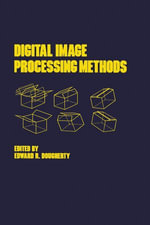 Digital Image Processing Methods : Optical Science and Engineering - Edward R. Dougherty