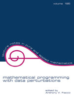Mathematical Programming with Data Perturbations : Lecture Notes in Pure and Applied Mathematics - Anthony Fiacco