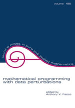 Mathematical Programming with Data Perturbations : Lecture Notes in Pure and Applied Mathematics - Anthony V. Fiacco