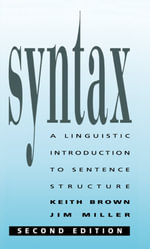 Syntax : A Linguistic Introduction to Sentence Structure - Keith Brown