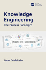 Knowledge Engineering : The Process Paradigm - Hamed Fazlollahtabar