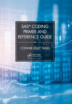 SAS® Coding Primer and Reference Guide - Connie Tang