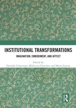 Institutional Transformations : Imagination, Embodiment, and Affect - Danielle Celermajer