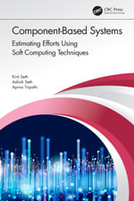 Component-Based Systems : Estimating Efforts Using Soft Computing Techniques - Kirti Seth