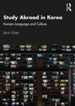 Study Abroad in Korea : Korean Language and Culture - Jieun Kiaer