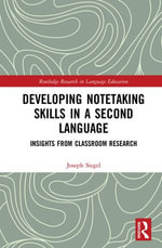 Developing Notetaking Skills in a Second Language : Insights from Classroom Research - Joseph Siegel