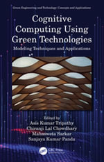 Cognitive Computing Using Green Technologies : Modeling Techniques and Applications - Asis Kumar Tripathy