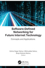 Software-Defined Networking for Future Internet Technology : Concepts and Applications - Kshira Sagar Sahoo