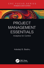Project Management Essentials : Analytics for Control - Adedeji B. Badiru