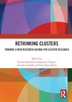 Rethinking Clusters : Towards a New Research Agenda for Cluster Research - Luciana Lazzeretti
