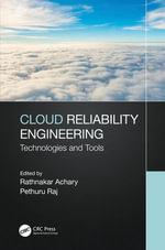 Cloud Reliability Engineering : Technologies and Tools - Rathnakar Achary