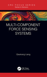 Multi-Component Force Sensing Systems : Series in Sensors - Qiaokang Liang