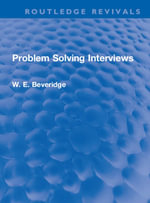 Problem Solving Interviews : Routledge Revivals - W. E. Beveridge