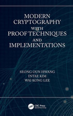 Modern Cryptography with Proof Techniques and Implementations - Seong Oun Hwang