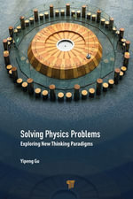 Solving Physics Problems : Exploring New Thinking Paradigms - Yipeng Gu