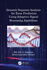 Genomic Sequence Analysis for Exon Prediction Using Adaptive Signal Processing Algorithms - Md. Zia Ur Rahman