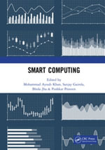 Smart Computing : Proceedings of the 1st International Conference on Smart Machine Intelligence and Real-Time Computing (SmartCom 2020), 26-27 June 2020, Pauri, Garhwal, Uttarakhand, India - Mohammad Ayoub Khan