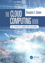 The Cloud Computing Book : The Future of Computing Explained - Douglas Comer