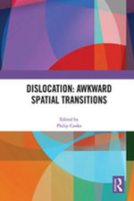 Dislocation : Awkward Spatial Transitions - Philip Cooke