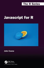 Javascript for R : Chapman & Hall/CRC The R Series - John Coene