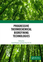 Progressive Thermochemical Biorefining Technologies - Sonil Nanda