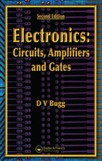 Electronics : Circuits, Amplifiers and Gates, Second Edition - D.V. Bugg