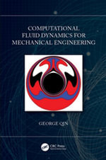 Computational Fluid Dynamics for Mechanical Engineering - George Qin