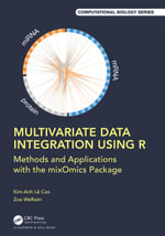 Multivariate Data Integration Using R : Methods and Applications with the mixOmics Package - Kim-Anh Lê Cao