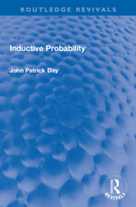 Inductive Probability : Routledge Revivals - J. P. Day