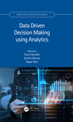 Data Driven Decision Making using Analytics : Computational Intelligence Techniques - Parul Gandhi