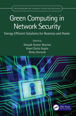 Green Computing in Network Security : Energy Efficient Solutions for Business and Home - Deepak Kumar Sharma