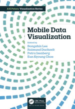 Mobile Data Visualization : AK Peters Visualization Series - Bongshin Lee