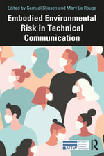 Embodied Environmental Risk in Technical Communication : Problems and Solutions Toward Social Sustainability - Samuel Stinson