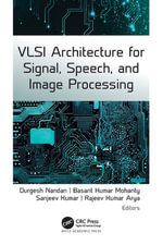 VLSI Architecture for Signal, Speech, and Image Processing - Durgesh Nandan
