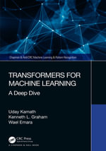Transformers for Machine Learning : A Deep Dive - Uday Kamath