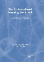 The Problem-Based Learning Workbook : Medicine and Surgery - Tim French