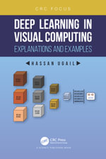 Deep Learning in Visual Computing : Explanations and Examples - Hassan Ugail