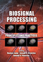 Biosignal Processing : Principles and Practices - Hualou Liang