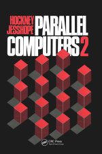 Parallel Computers 2 : Architecture, Programming and Algorithms - R.W Hockney