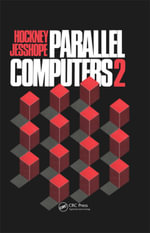 Parallel Computers 2 : Architecture, Programming and Algorithms - R.W Hockney