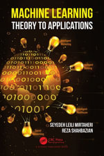 Machine Learning : Theory to Applications - Seyedeh Leili Mirtaheri