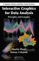 Interactive Graphics for Data Analysis : Principles and Examples - Martin Theus