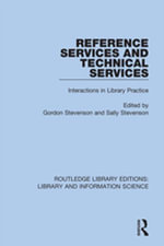Reference Services and Technical Services : Interactions in Library Practice - Gordon Stevenson