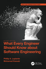 What Every Engineer Should Know about Software Engineering : What Every Engineer Should Know - Phillip A. Laplante